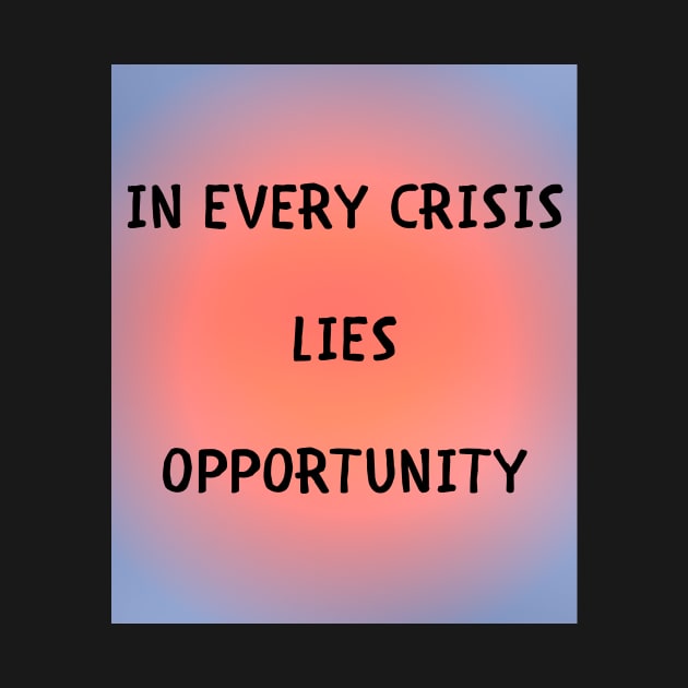 In every crisis lies opportunity by IOANNISSKEVAS