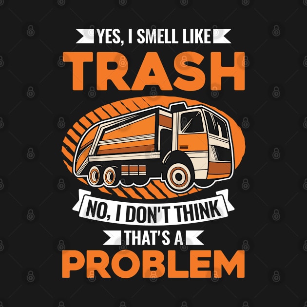 Garbage Man Collection Truck by favoriteshirt