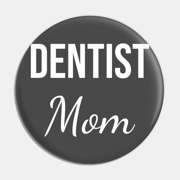 Dentist mom Pin by Apollo Beach Tees