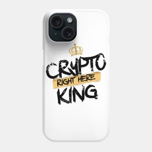 Crypto King Here Phone Case