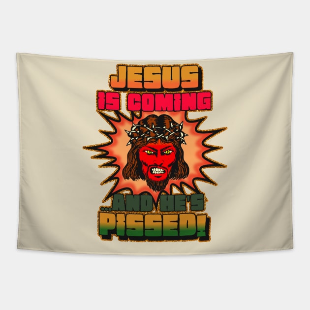 JESUS IS COMING AND HE'S PISSED! Tapestry by darklordpug