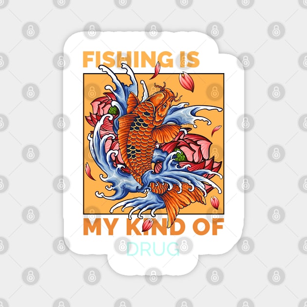 Fishing is my kind of drug Magnet by Creastore