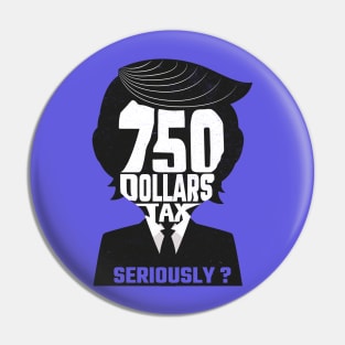 750 Dollars Tax Pin