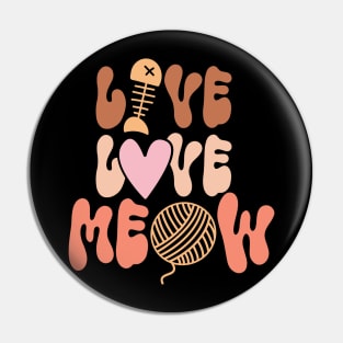 Live Love Meow Pin