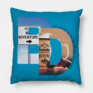 I'm kind of a big deal, wild, adventurer and fascinating, Adventurer Pillow