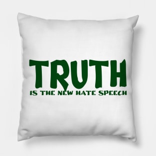 Truth The New Hate Speech Pillow