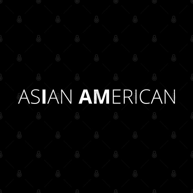 I Am Asian American by e s p y