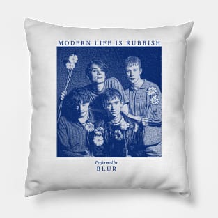 Modern Life Is Rubbish Pillow