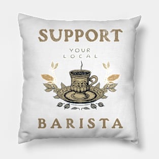 Support Your Local Barista Pillow