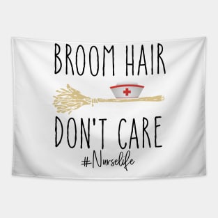 Broom Hair Don't Care Nurse Life Halloween Costume Tapestry