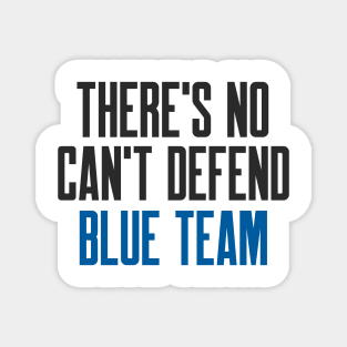 Cybersecurity There's No Can't Defend Blue Team Magnet