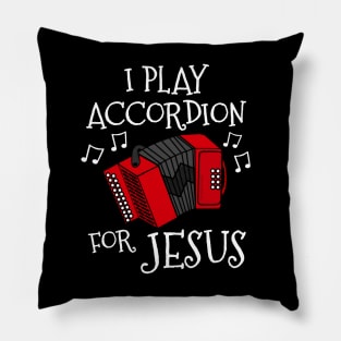 I Play Accordion For Jesus Accordionist Church Musician Pillow