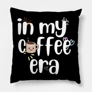 In My Coffee Era - Coffee Lover's Pillow