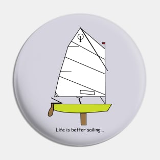 Optimist Sailing Dinghy Green - Life is better sailing... Pin