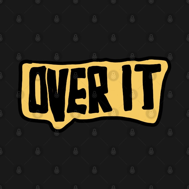 over it by kating