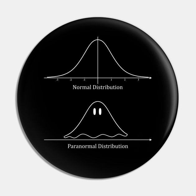 Normal Distribution, Paranormal Distribution Math Gift Pin by bethcentral