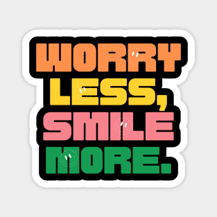 Worry less Magnet