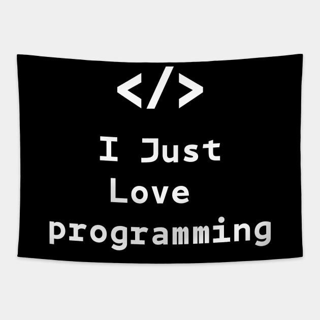 I JUST LOVE PROGRAMMING Tapestry by kevenwal