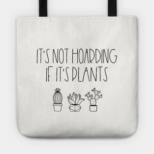 It's not hoarding if it's plants Tote