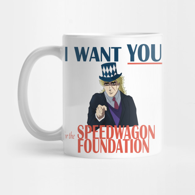 Jojo I Want You For The Speedwagon Foundation Speedwagon Mug Teepublic