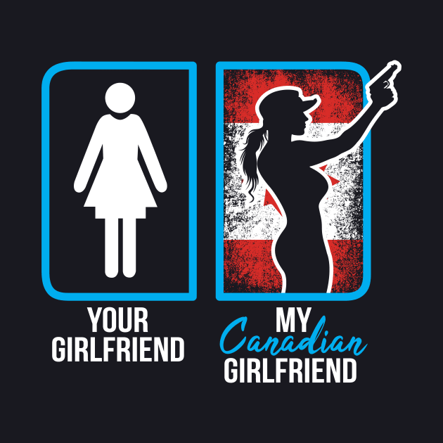 canadian girlfriend by ThyShirtProject - Affiliate