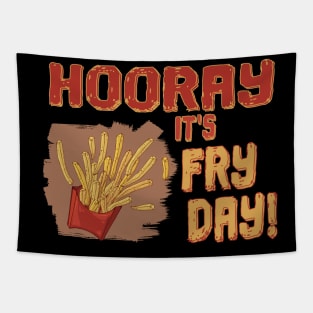 Fries on Fry day - HOORAY Tapestry