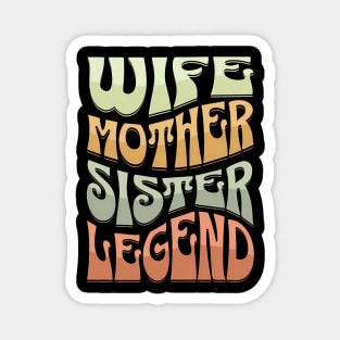 Wife Mother Sister Legend Magnet