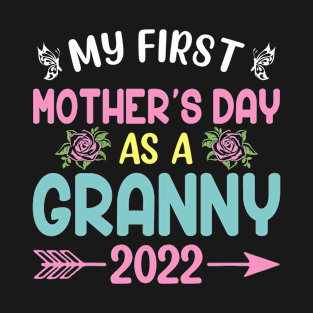 My First Mother's Day As A Granny 2022 Happy Mothers Day T-Shirt