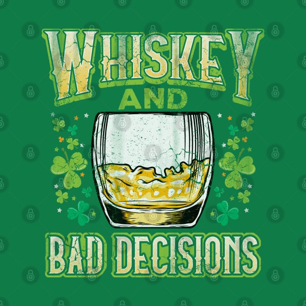 Irish Whiskey And Bad Decisions St Patricks Day by E