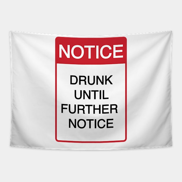 Funny Drunk Until Further Notice Tapestry by CH