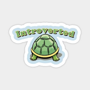 Introverted cute turtle tortoise cartoon stay in my shell Magnet