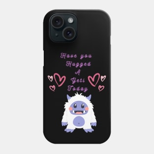 Hug A Yeti Phone Case