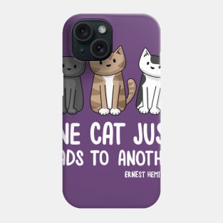 One Cat Just Leads To Another Phone Case