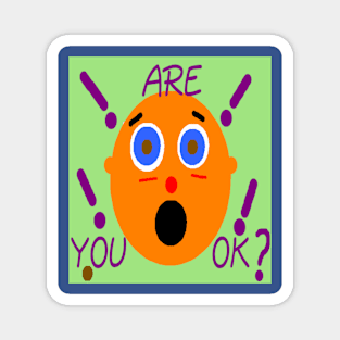 Are You Ok illustration Magnet