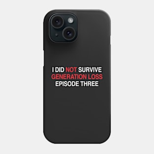 Genloss Merch I Did Not Survive Genloss Episode Three Phone Case