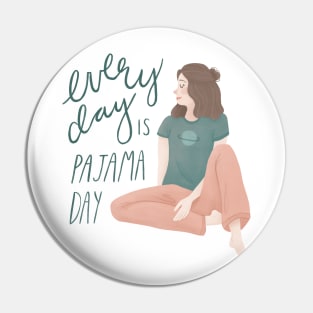 Every Day is Pajama Day Pin