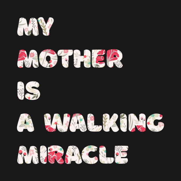 My mother is a walking miracle by Arteria6e9Vena