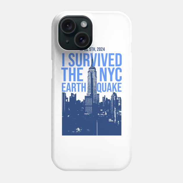 I survived the NYC Earthquake - April 5th, 2024 Phone Case by BodinStreet