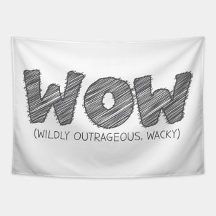 WOW (Wildly Outrageous, Wacky) Tapestry