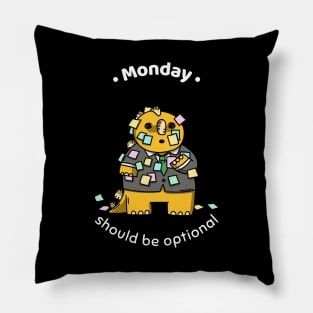 Monday Should Be Optional Pillow