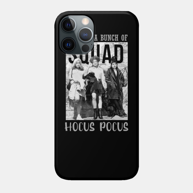 hocus pocus squad halloween - Hocus Pocus - Phone Case