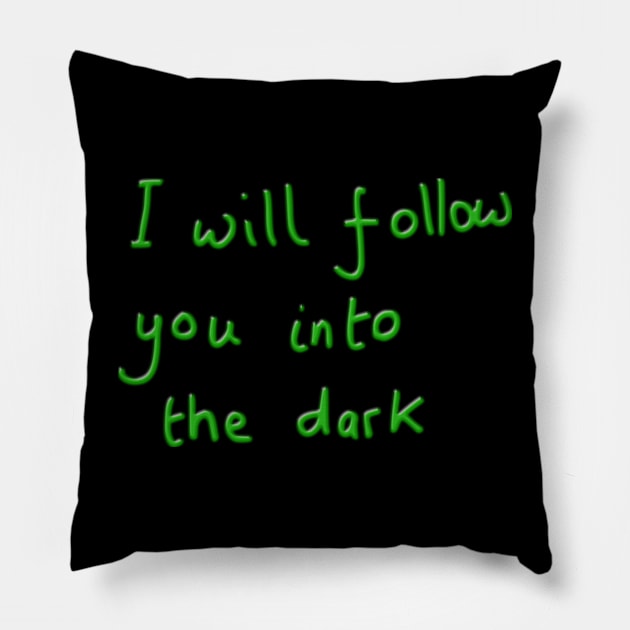 I will follow you into the dark Pillow by DigillusionStudio