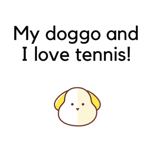 My Doggo and I love tennis T-Shirt