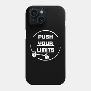 Push your limits Phone Case