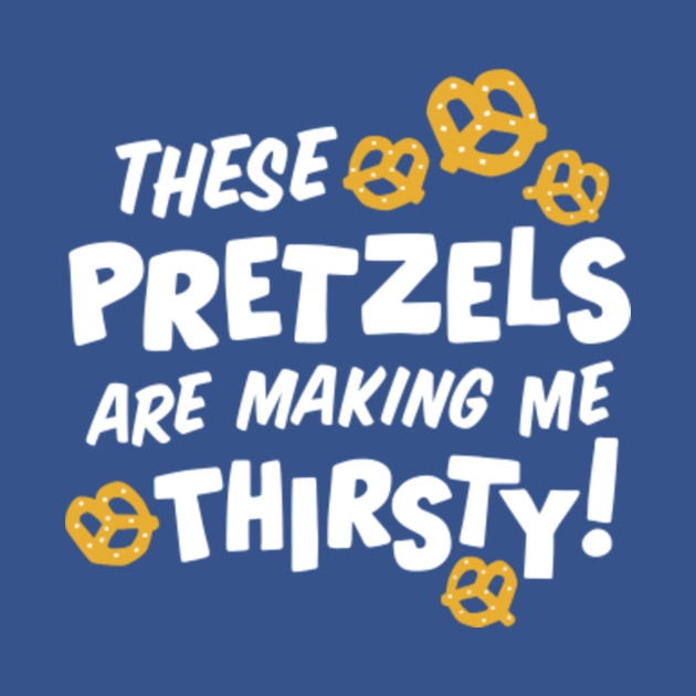 These Pretzels are Making Me Thirsty Seinfeld TShirt TeePublic