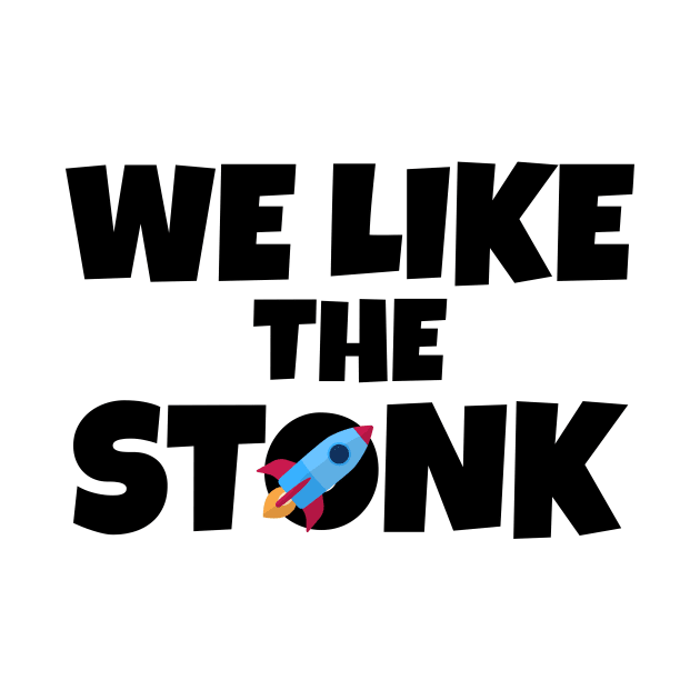 We Like Stonk Funny Meme Stock Rocket by gillys