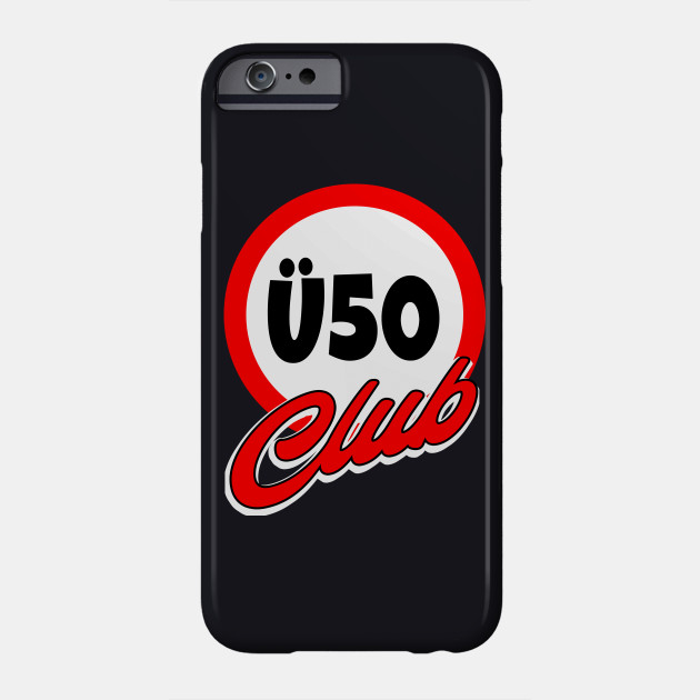 U50 Club Geschenk 50er Geburtstag Spass 50th Birthday Phone
