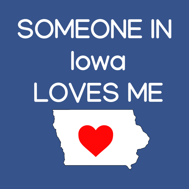 Someone in Iowa Loves Me by HerbalBlue