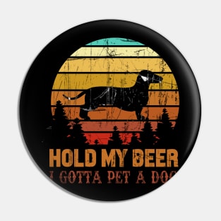 Holding My Beer I Gotta Pet This Dachshund Pin