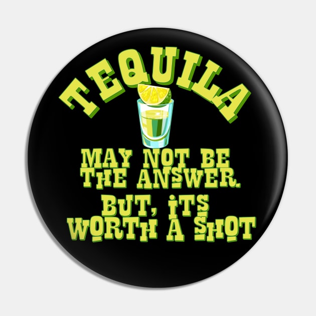 Tequila may not be the answer Pin by EnchantedTikiTees